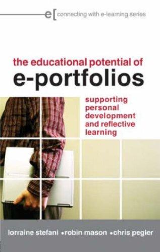 The Educational Potential of E-Portfolios by Robin Mason and Chris Pegler and Lorraine Stefani