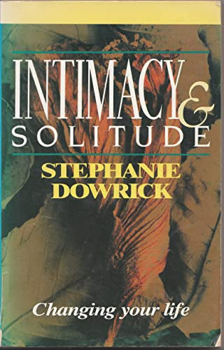 Intimacy And Solitude by Stephanie Dowrick