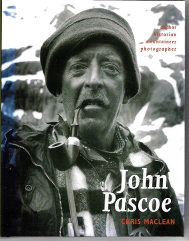 John Pascoe: Author, Climber, Historian, Photographer by Chris Maclean