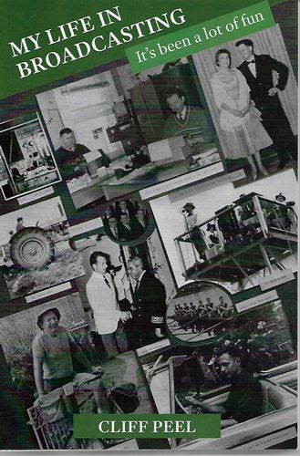 My Life in Broadcasting - It's Been a Lot of Fun by Cliff Peel