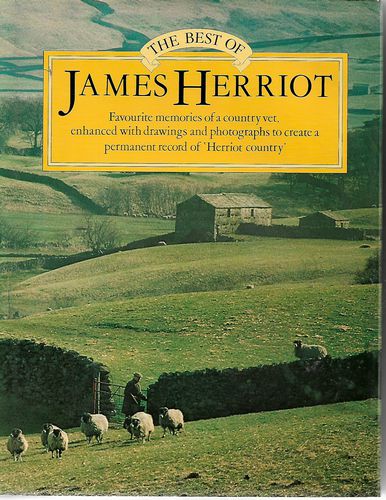 The Best of James Herriot: Favourite Memories of a Country Vet by James Herriot