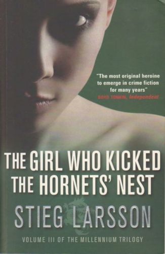 The Girl Who Kicked The Hornets' Nest by Stieg Larsson