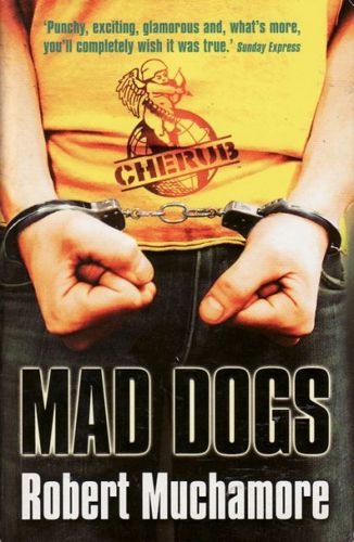Mad Dogs by Robert Muchamore