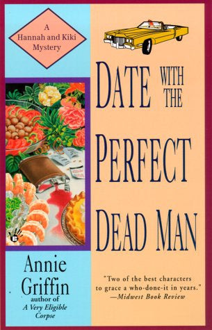 Date with the Perfect Dead Man (Hannah And Kiki Mysteries) by Annie Griffin