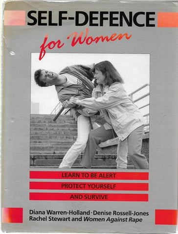 Self-Defense for Women by Denise Rossell-Jones and Rachel Stewart and Diana Warren-Holland