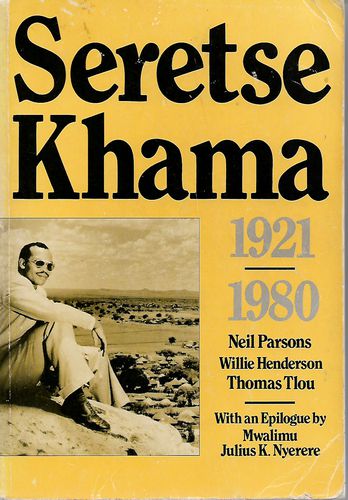 Seretse Khama, 1921-80 by Willie Henderson and Neil Parsons and Thomas Tlou