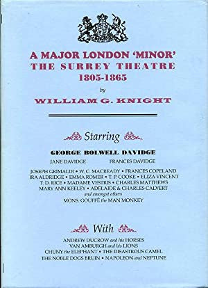 A Major London 'Minor': the Surrey Theatre, 1805-1865 by William G. Knight