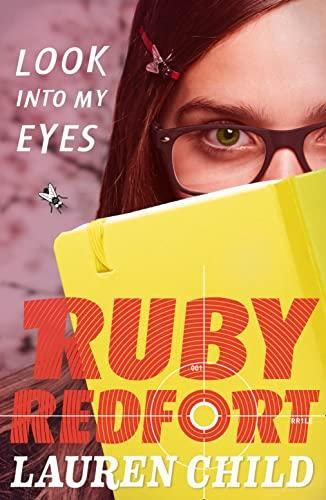 Ruby Redfort - Look Into My Eyes by Lauren Child