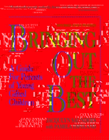 Bringing Out the Best: A Guide for Parents of Young Gifted Children by Jacquelyn Saunders