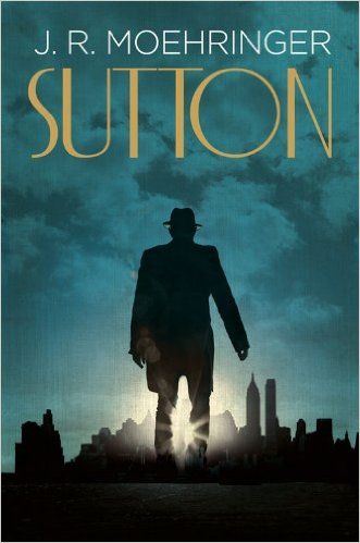 Sutton by J. R. Moehringer