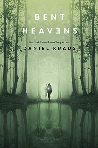 Bent Heavens by Daniel Kraus