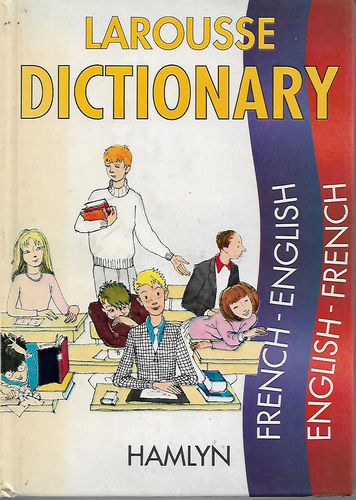Larousse English-French, French-English Dictionary by Marthe Fonteneau
