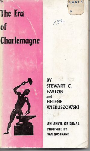 The Era of Charlemagne by Stewart Copinger Easton and Helene Wieruszowski