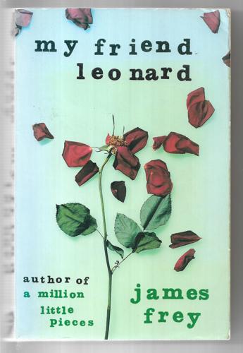 My Friend Leonard by James Frey