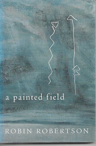 A Painted Field by Robin Robertson