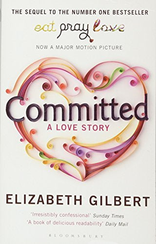 Committed by Elizabeth Gilbert