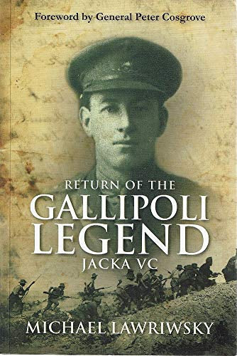 Return of the Gallipoli Legend - Jacka VC by Michael Lawriwsky