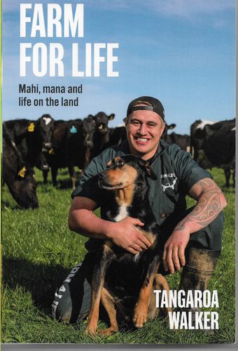 Farm for Life - mahi, mana and life on the land by Tangaroa Walker