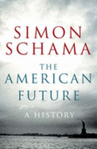 The American Future, A History by Simon Schama