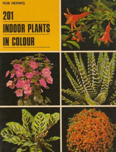 201 Indoor Plants in Colour by Rob Herwig