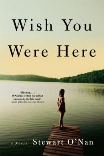 Wish You Were Here: A Novel by Stewart O'Nan