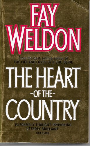 The Heart of the Country by Fay Weldon