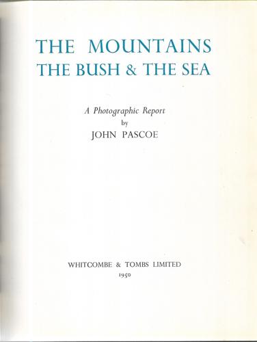 The Mountains, the Bush & the Sea by John Pascoe