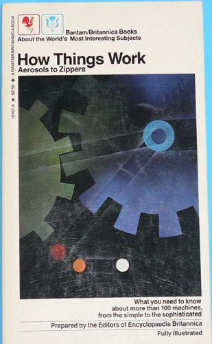 How Things Work: aerosols to zippers by Encyclopaedia Britannica