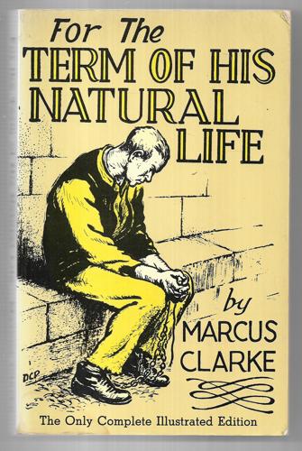 For the Term of His Natural Life by Marcus Andrew Hislop Clarke