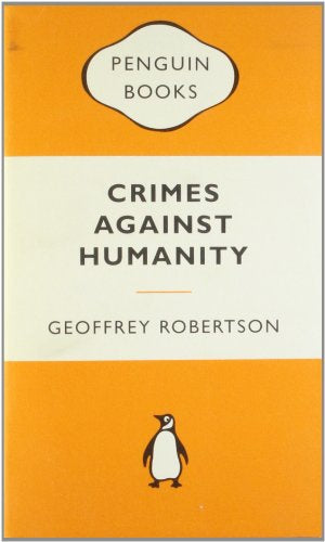 Crimes Against Humanity by Geoffrey Robertson