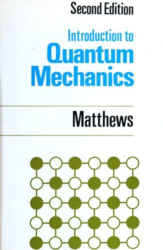 Introduction To Quantum Mechanics: Second Edition by Paul T. Matthews