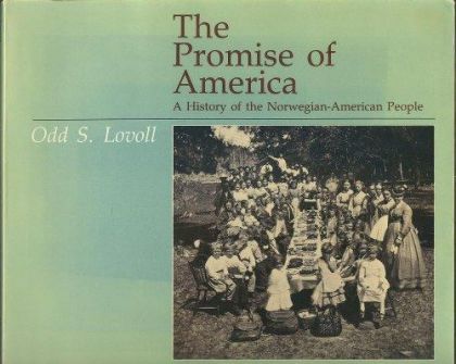 The Promise of America: a history of the Norwegian-American people by Odd S. Lovoll