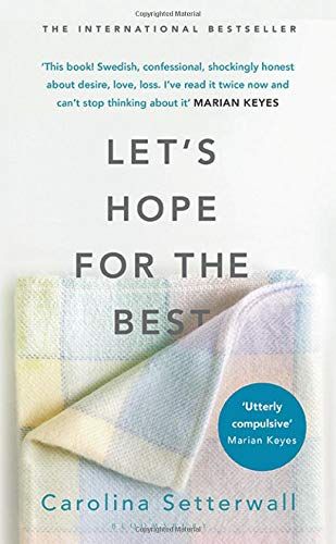 Lets Hope for the Best by Carolina Setterwall