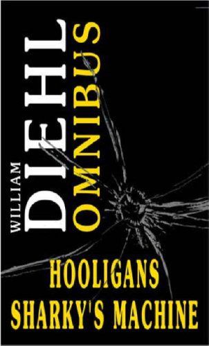 Hooligans: And Sharky's Machine by William Diehl