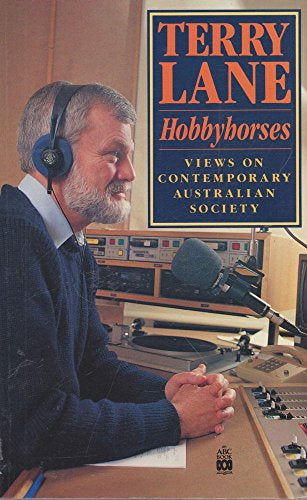 Hobbyhorses: Views on Contemporary Australian Society by Terry Lane