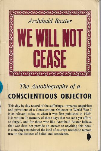 We Will Not Cease by Archibald Baxter