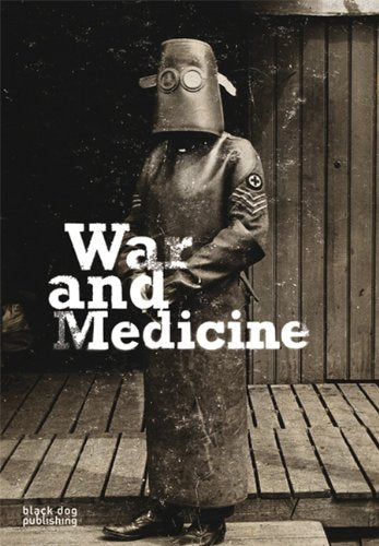 War And Medicine by Wellcome Trust