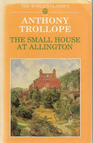 The Small House At Allington by Anthony Trollope