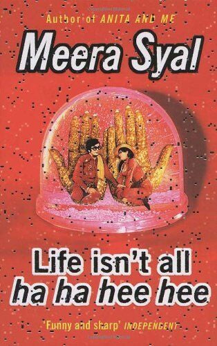 Life Isn't All Ha Ha Hee Hee by Meera Syal