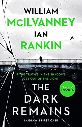 The Dark Remains by William Mcilvanney and Ian Rankin