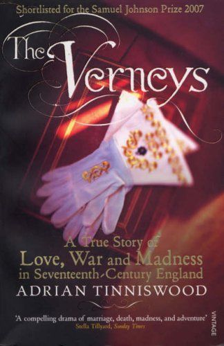The Verneys: Love, War And Madness in Seventeenth-Century England by Adrian Tinniswood
