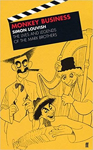 Monkey Business: The Lives And Legends of the Marx Brothers by Simon Louvish