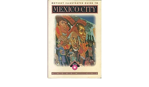 Odyssey Illustrated Guide to Mexico City by Andrew Coe