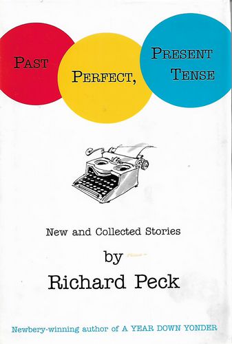 Past Perfect, Present Tense by Richard Peck