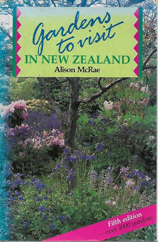 Gardens To Visit in New Zealand by Alison Mcrae