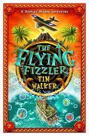 The Flying Fizzler (Shipley Manor Adventure) by Tim Walker
