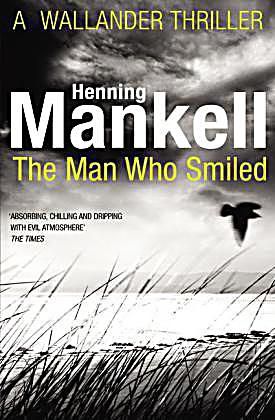 The Man Who Smiled by Henning Mankell
