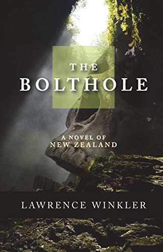 The Bolthole: a Novel of New Zealand by Lawrence Winkler