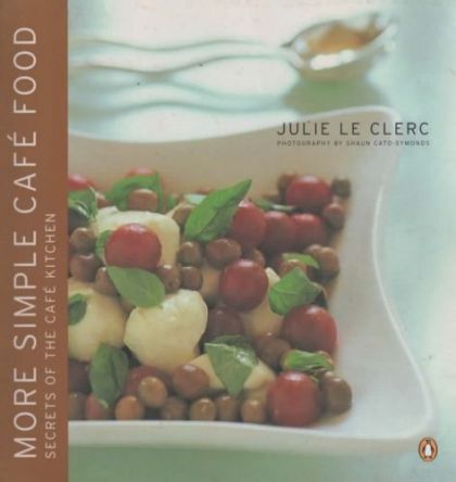 More Simple Cafe Food by Julie Le Clerc