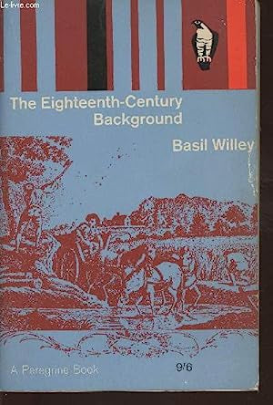 The Eighteenth-Century Background  by Basil Willey